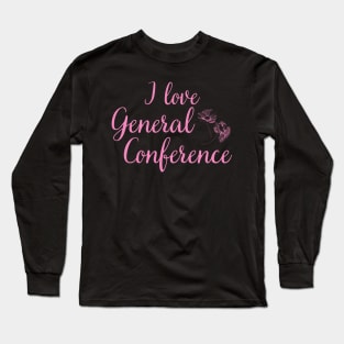 I Love General Conference LDS Mormon Long Sleeve T-Shirt